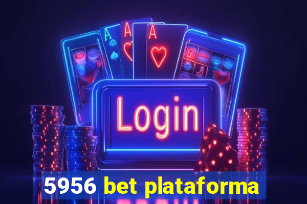 5956 bet plataforma